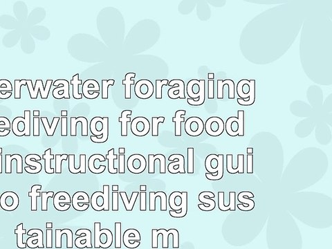 Underwater foraging Freediving for food An instructional guide to freediving 571a609f