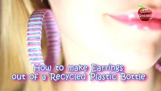 DIY Earrings Out Of A Recycled Plastic Bottle