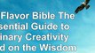 The Flavor Bible The Essential Guide to Culinary Creativity Based on the Wisdom of e976be08