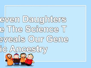The Seven Daughters of Eve The Science That Reveals Our Genetic Ancestry 71cf6456