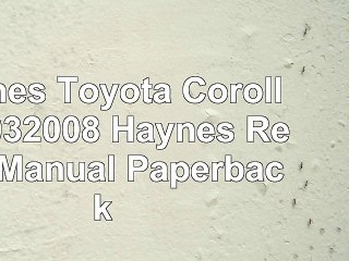 Haynes Toyota Corolla 20032008 Haynes Repair Manual Paperback 5bce4324