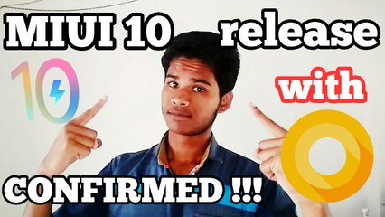 Miui 10 or miui x release confirmed | miui 10 features list | with android P or O ?