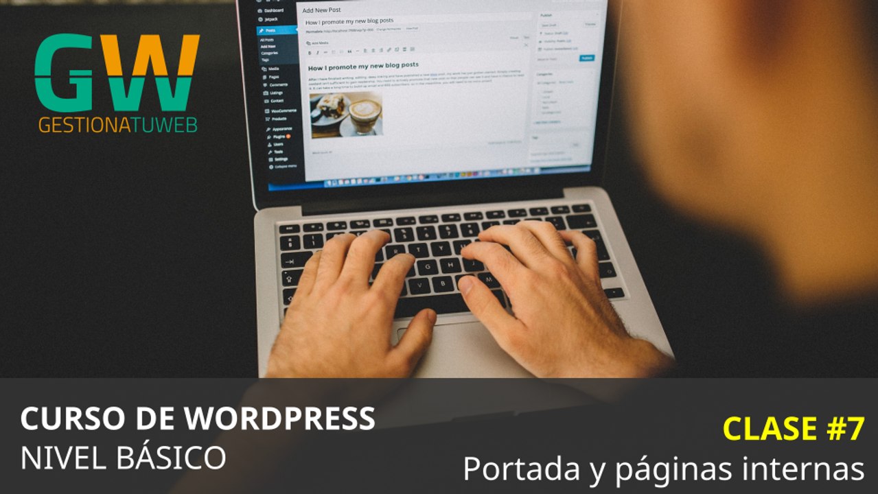Curso de WordPress desde cero. Tema 7: Creación de portada y páginas internas