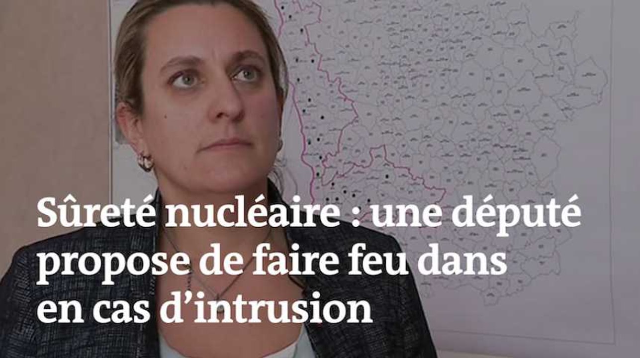 Propos polémique d’une députée LRM, qui propose de tirer « sans se poser de question » en cas d’intrusion dans une centrale nucléaire
