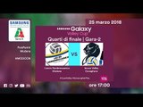 Gara2 Modena - Conegliano | Speciale | Quarti di finale | Samsung Galaxy Volley Cup 2017/18
