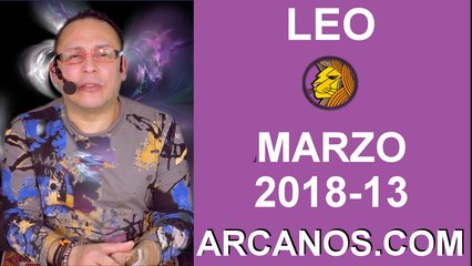 LEO MARZO 2018-13-25 al 31 Mar 2018-Amor Solteros Parejas Dinero Trabajo-ARCANOS.COM