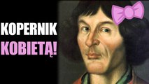 Kopernik była kobietą! - Camille Paglia