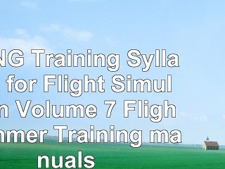 737NG Training Syllabus for Flight Simulation Volume 7 Flight Simmer Training manuals eb3577aa