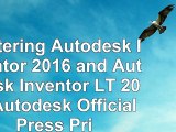 Mastering Autodesk Inventor 2016 and Autodesk Inventor LT 2016 Autodesk Official Press  914f6909