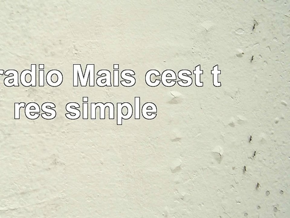 La radio  Mais cest très simple 6c9a5d0c