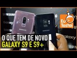 Tudo sobre o S9 no Brasil! - Cheio de fotos - Hands on do Galaxy S9 e Galaxy S9 