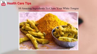 10 Amazing Ingredients How To Clean Your White Tongue