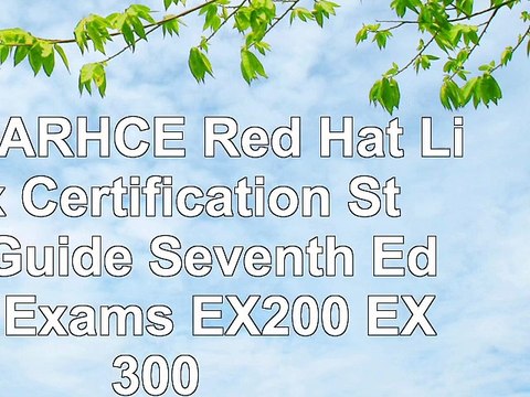 RHCSARHCE Red Hat Linux Certification Study Guide Seventh Edition Exams EX200 EX300 e616a939