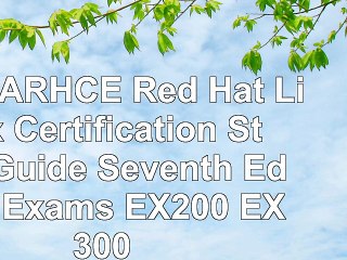 RHCSARHCE Red Hat Linux Certification Study Guide Seventh Edition Exams EX200  EX300 e616a939