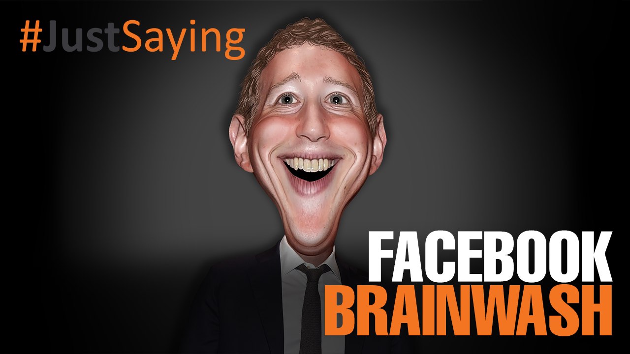 #JUSTSAYING: Facebook brainwash