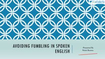 How To Avoid Fumbling in Conversations - Improve your English Proficiency - Written and Spoken