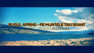 Rugul Aprins - Pe muntele Tau sfant [Official video] 2017