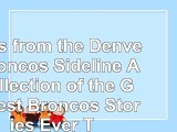 Tales from the Denver Broncos Sideline A Collection of the Greatest Broncos Stories Ever 5197ec8f