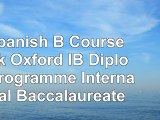 IB Spanish B Course Book Oxford IB Diploma Programme International Baccalaureate 93cefab6