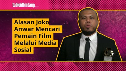 Alasan Joko Anwar Mencari Pemain Film Melalui Media Sosial