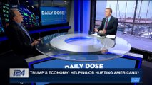 DAILY DOSE | Trump's economy: helping or hurting Americans? | Wednesday, March 28th 2018