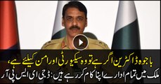 Bajwa doctrine aims at developing ‘peaceful Pakistan’: DG ISPR