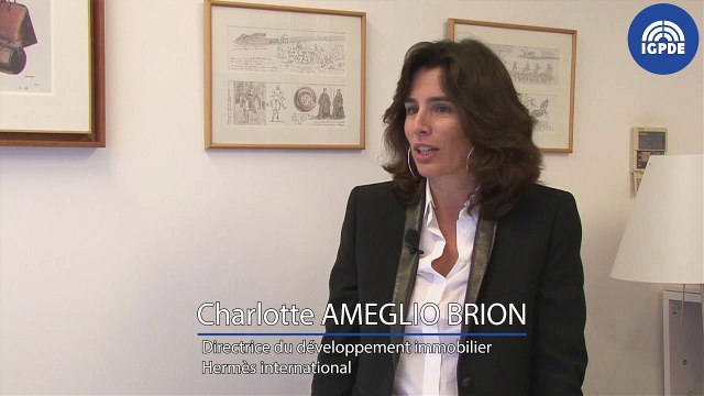 IGPDE-CHEDE 2017 : témoignage de Charlotte AMEGLIO-BRION, directrice du développement immobilier, Hermès international