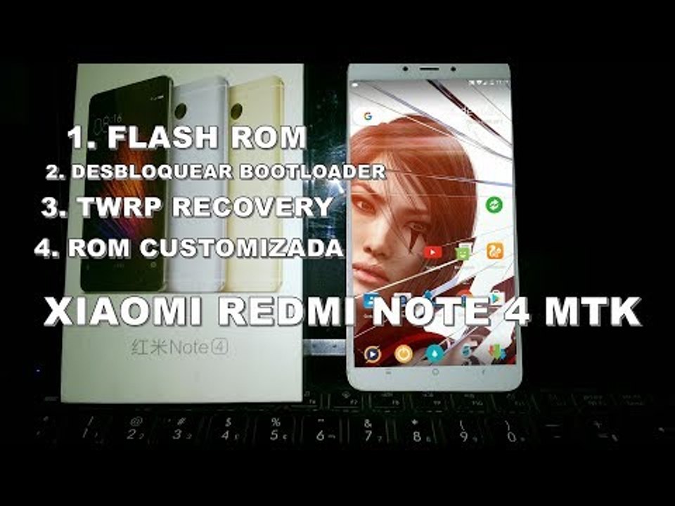 TUTORIAL: INSTALAR ROM GLOBAL, DESBBLOQUEAR BOOTLOADER, TWRP RECOVERY - XIAOMI REDMI NOTE 4 MTK