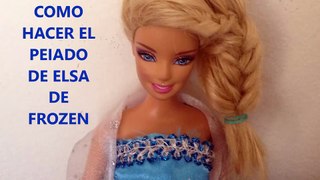 EPISODIO97.COMO HACER peinado de elsa de frozen para muñecas barbie