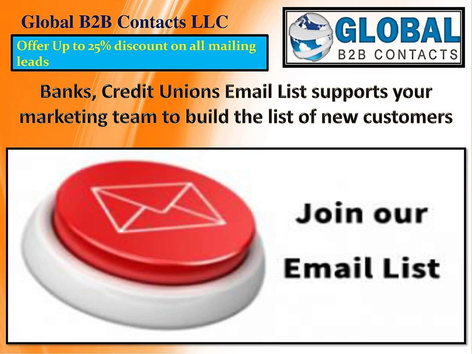 Banks, Credit Unions Email List supports your marketing team to build the list of new customers