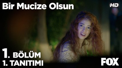 Bir Mucize Olsun 1. Bölüm 1. Tanıtımı