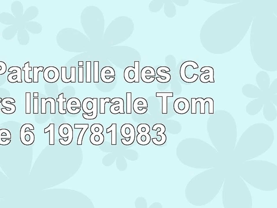 La Patrouille des Castors lintégrale Tome 6  19781983 9790abc0