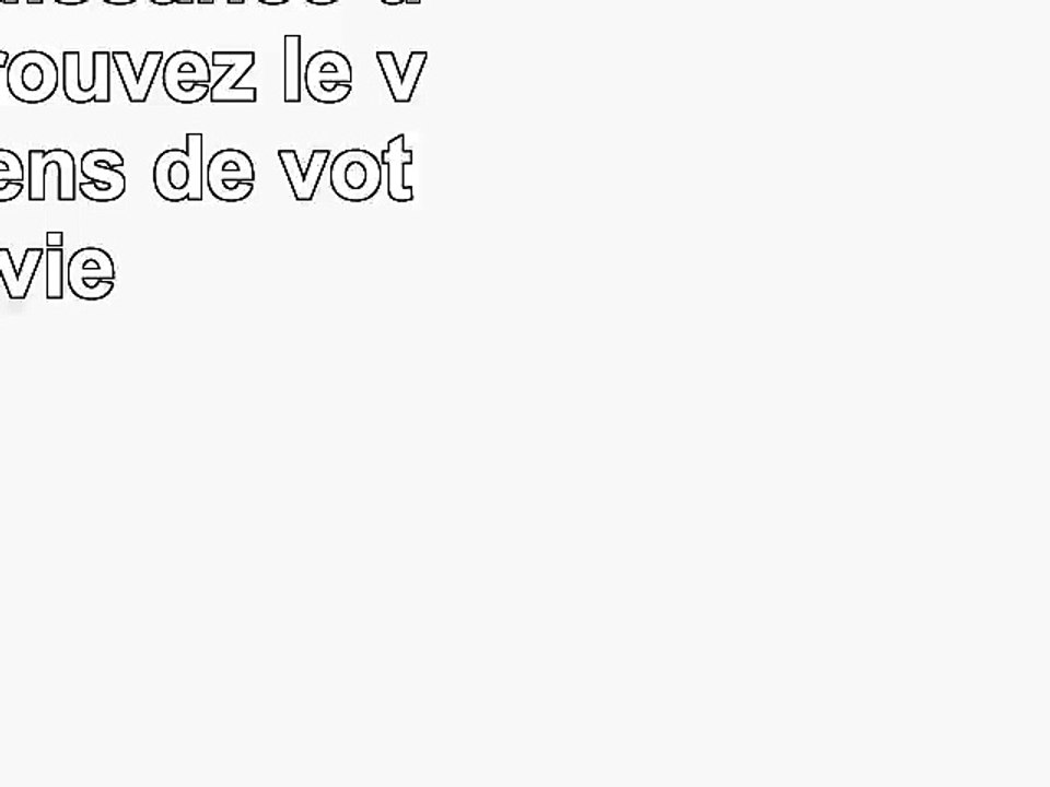 Linfinie puissance du coeur  Trouvez le véritable sens de votre vie 1ccca1b4
