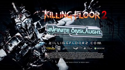 KILLING FLOOR 2_ Infinite Onslaught Trailer (2018)