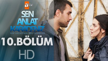 Sen Anlat Karadeniz 10. Bölüm