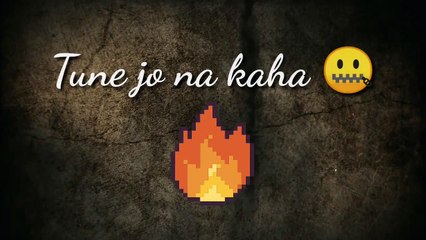 Tune  jo na kaha _ whatsapp status video (story) 30 sec