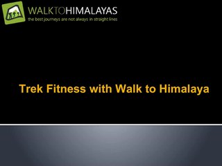 Trek Fitness with Walk to Himalaya