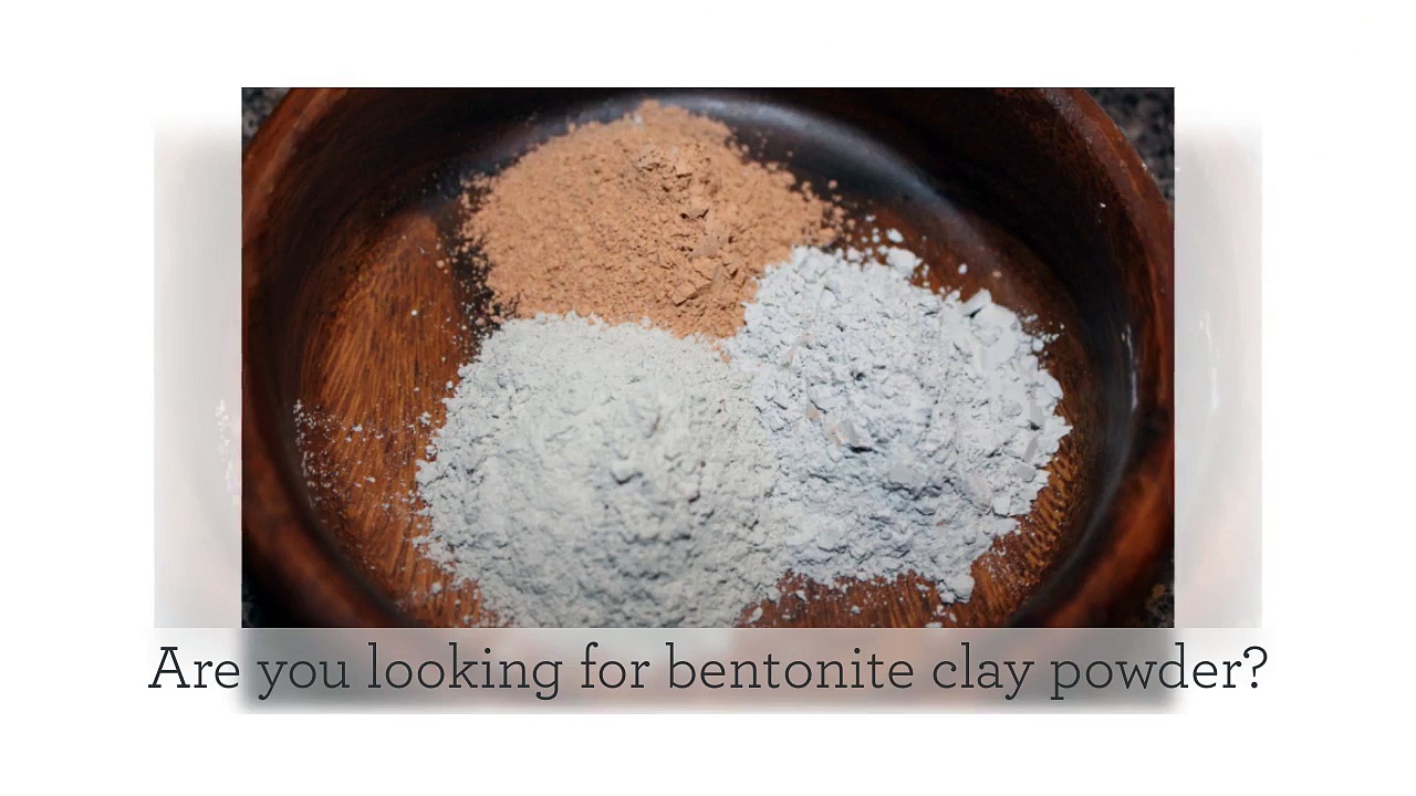 Bentonite Clay Benefits