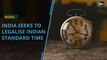 India seeks to legalise Indian Standard Time