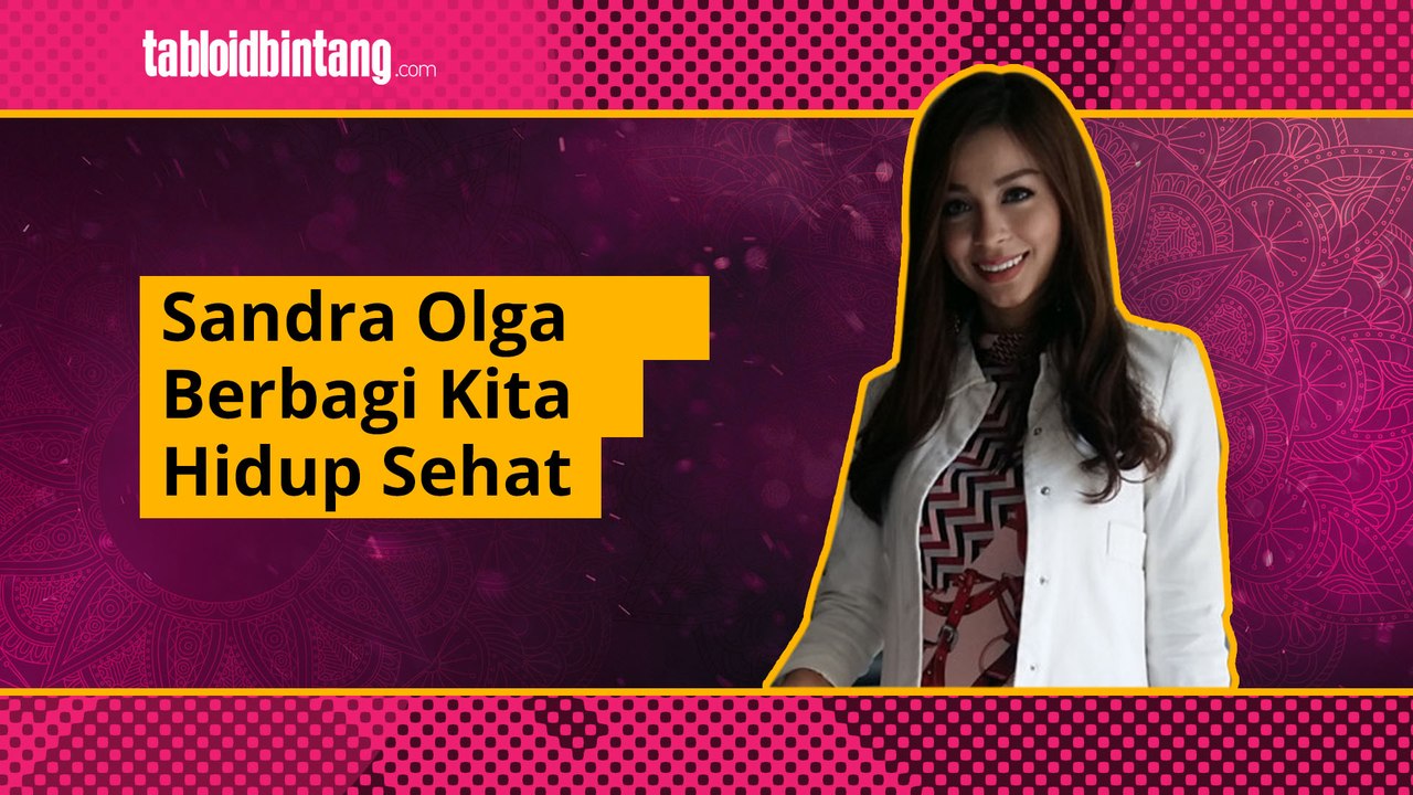 Sandra Olga Berbagi Kiat Hidup Sehat