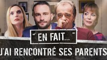 QUAND tu rencontres Tes BEAUX PARENTS... ( Léa Camilleri - Vincent Scalera) EN FAIT #S02 Ep.8