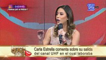 Carla Estrella comentará sobre su salida del canal UHF en el cual laboraba