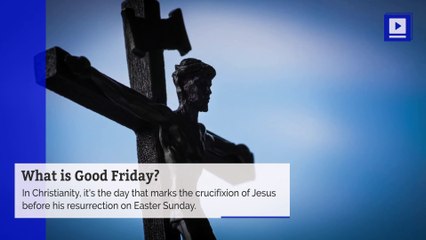 What You Need to Know for Good Friday