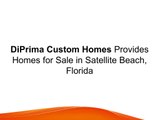 DiPrima Custom Homes Provides Homes for Sale in Satellite Beach, Florida
