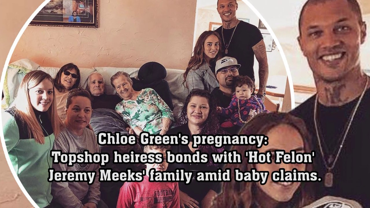 Chloe Green's pregnancy: Topshop heiress bonds with 'Hot Felon' Jeremy  Meeks' family amid baby claims. - Video Dailymotion