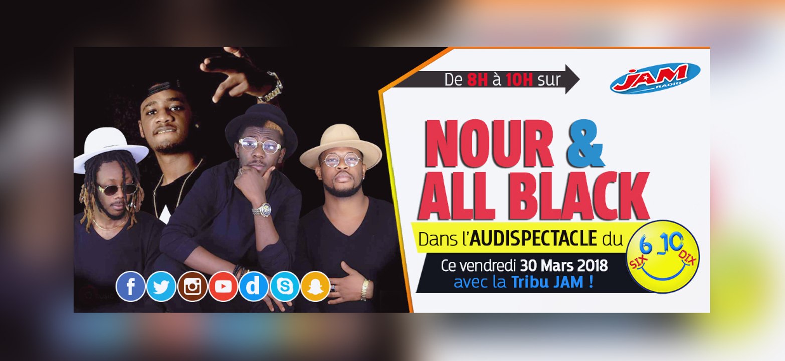 Audispectacle avec NOUR & ALL BLACK dans le 6-10 de Radio JAM
