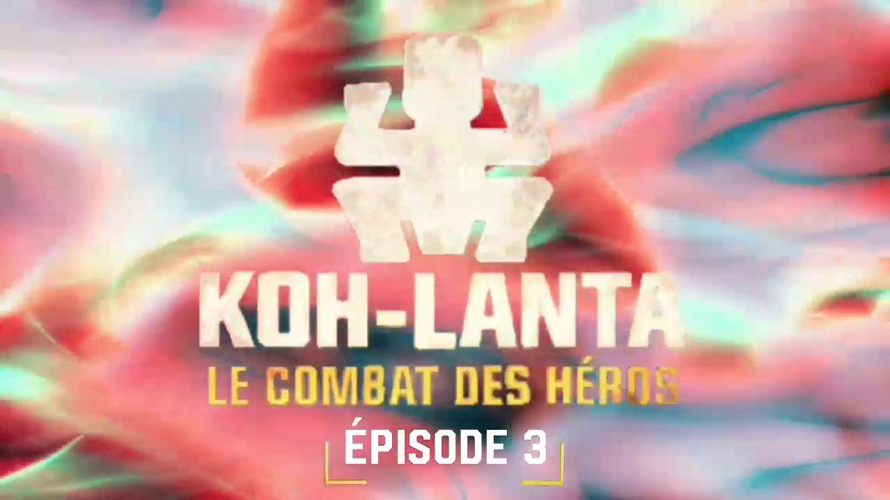 Ce soir dans Koh-Lanta Le Combat Des Héros : Épisode 3 | 30/03/2018