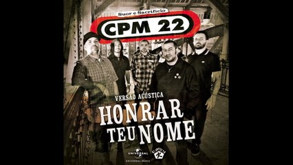 CPM 22 - Honrar Teu Nome - Versão Acústica / Audio