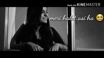 meri halat asi ha female version whatsapp status|sad whatsapp status