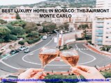BEST LUXURY HOTEL IN MONACO THE FAIRMONT MONTE CARLO